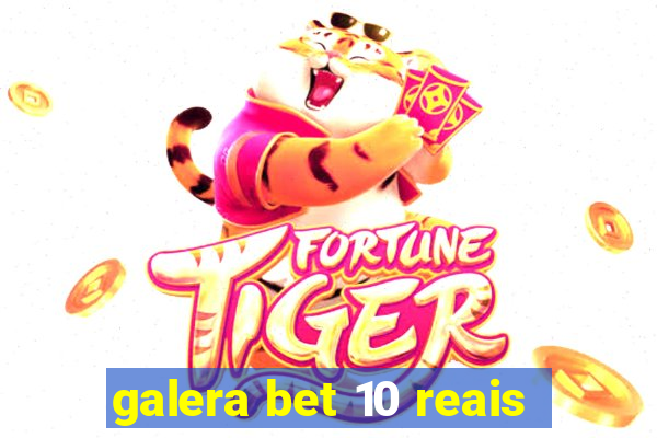 galera bet 10 reais